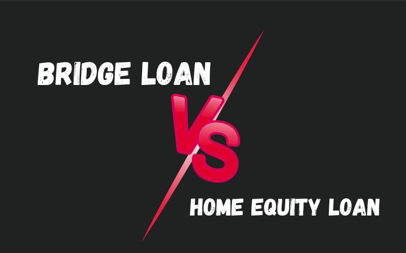 Bridge Loan vs Home Equity Loan: Which to Choose?